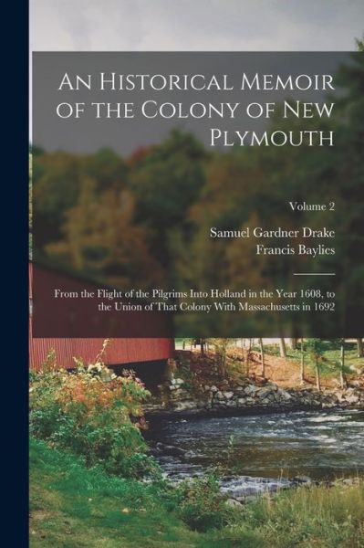 Cover for Samuel Gardner Drake · Historical Memoir of the Colony of New Plymouth (Book) (2022)