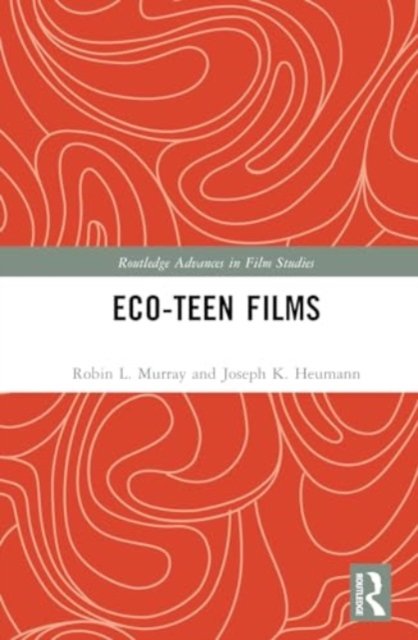 Cover for Murray, Robin L. (Eastern Illinois University, USA) · Eco-Teen Films - Routledge Advances in Film Studies (Hardcover bog) (2024)