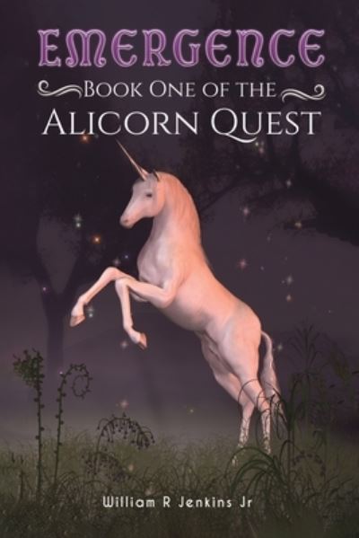 Cover for William R Jenkins Jr · Emergence - Book One of the Alicorn Quest (Paperback Book) (2023)