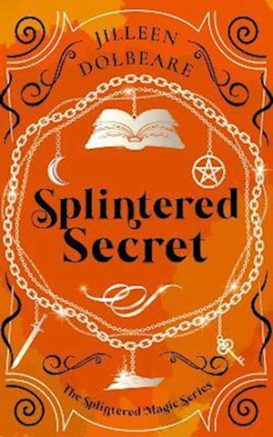 Cover for Jilleen Dolbeare · Splintered Secret: A Paranormal Women's Fiction Urban Fantasy Novel - Splintered Magic (Paperback Book) (2025)