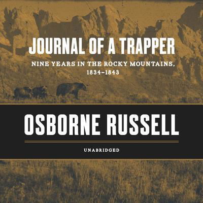 Cover for Osborne Russell · Journal of a Trapper : Nine Years in the Rocky Mountains 1834-1843 (CD) (2019)