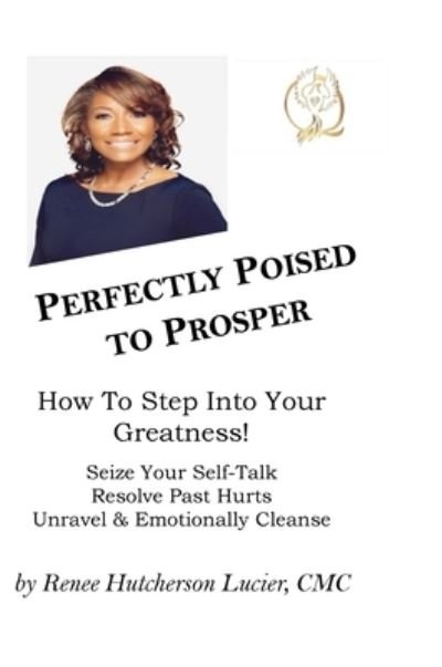Cover for CMC Renee Hutcherson Lucier · Perfectly Poised To Prosper (Hardcover Book) (2021)