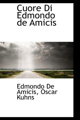 Cover for Edmondo De Amicis · Cuore Di Edmondo De Amicis (Hardcover Book) (2009)