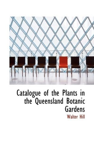 Cover for Walter Hill · Catalogue of the Plants in the Queensland Botanic Gardens (Paperback Book) (2009)