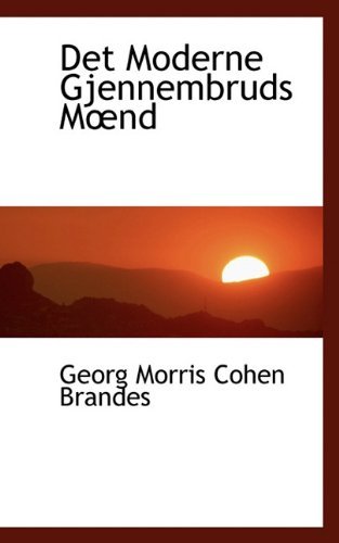 Det Moderne Gjennembruds Moend - Georg Morris Cohen Brandes - Bøker - BiblioLife - 9781117663111 - 7. desember 2009