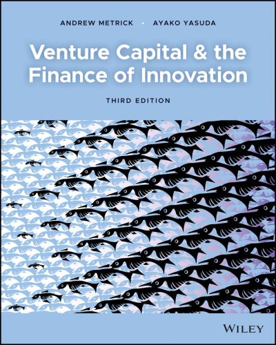 Cover for Metrick, Andrew (Wharton School of Business, University of Pennsylvania) · Venture Capital and the Finance of Innovation (Paperback Book) (2021)