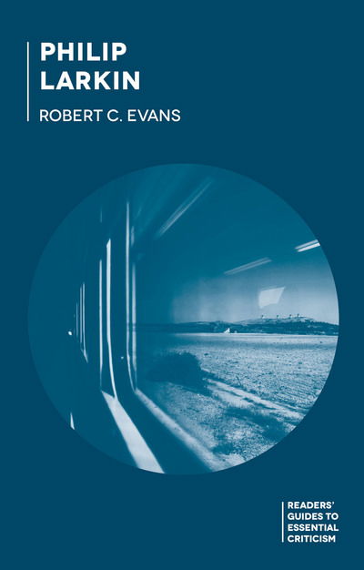Cover for Robert Evans · Philip Larkin - Readers' Guides to Essential Criticism (Inbunden Bok) [1st ed. 2017 edition] (2016)