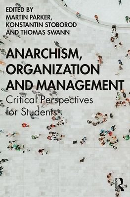 Cover for Martin Parker · Anarchism, Organization and Management: Critical Perspectives for Students (Paperback Book) (2020)