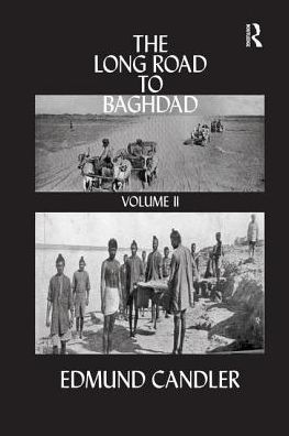 Cover for Edmund Candler · The Long Road Baghdad: Volume 2 (Hardcover Book) (2006)