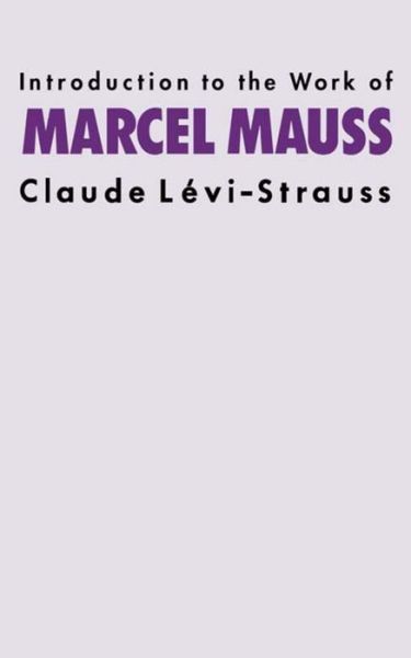 Cover for Claude Levi-Strauss · Introduction to the Work of Marcel Mauss (Gebundenes Buch) (2016)