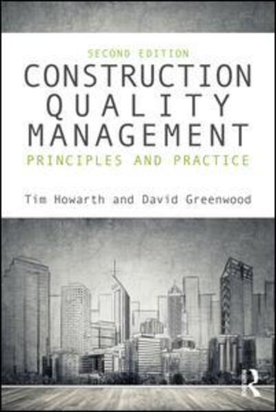 Cover for Howarth, Tim (Northumbria University, UK) · Construction Quality Management: Principles and Practice (Paperback Book) (2017)