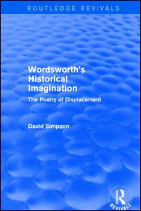 Cover for David Simpson · Wordsworth's Historical Imagination (Routledge Revivals): The Poetry of Displacement - Routledge Revivals (Hardcover Book) (2014)