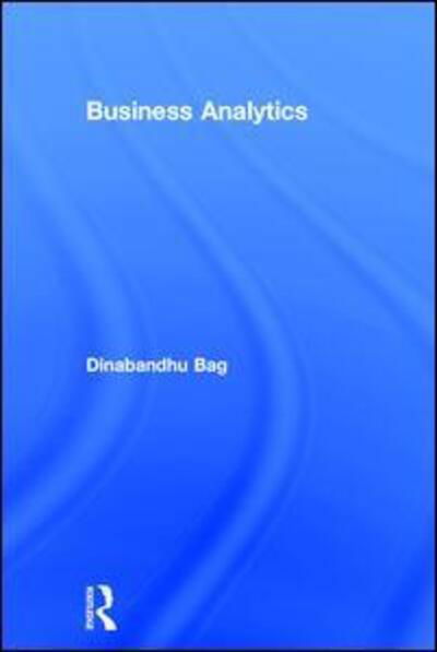 Cover for Bag, Dinabandhu (National Institute of Technology, India) · Business Analytics (Inbunden Bok) (2016)