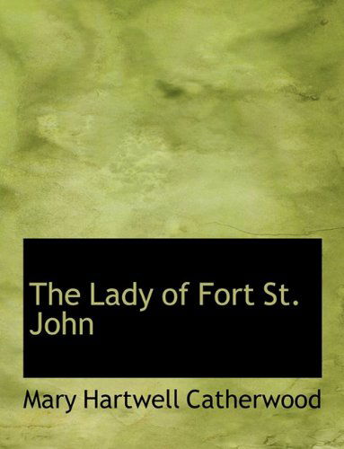 Cover for Mary Hartwell Catherwood · The Lady of Fort St. John (Paperback Book) (2010)