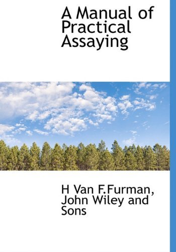 Cover for H Van F.furman · A Manual of Practical Assaying (Hardcover Book) (2010)