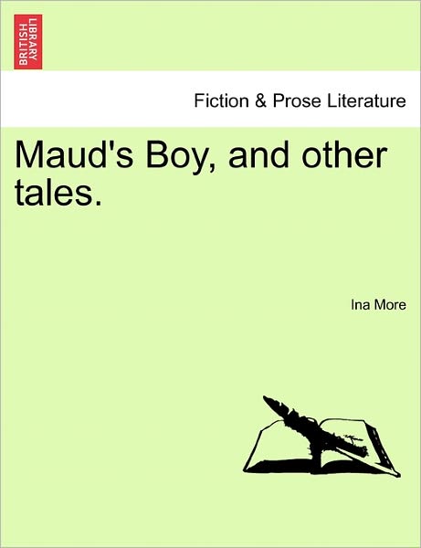 Cover for Ina More · Maud's Boy, and Other Tales. (Paperback Book) (2011)