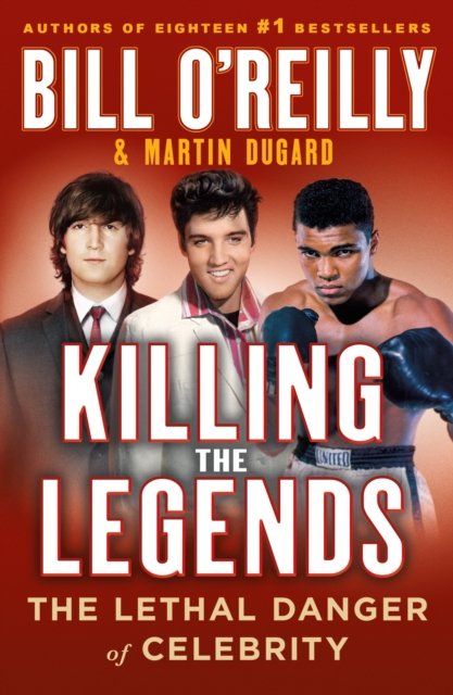Cover for Bill O'Reilly · Killing the Legends: The Lethal Danger of Celebrity (Paperback Bog) (2024)