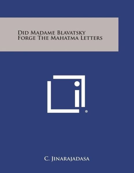 Cover for C Jinarajadasa · Did Madame Blavatsky Forge the Mahatma Letters (Pocketbok) (2013)