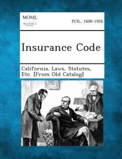 Cover for Statutes Etc [from O California Laws · Insurance Code (Paperback Book) (2013)