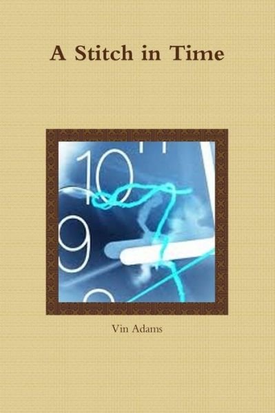 Cover for Vin Adams · A Stitch in Time (Taschenbuch) (2013)