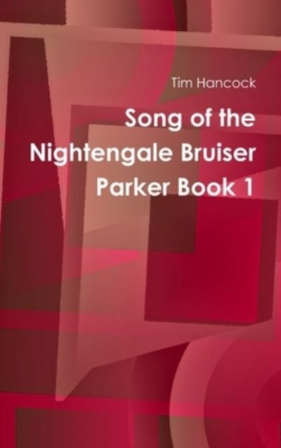 Cover for Tim Hancock · Song of the Nightengale Bruiser Parker Book 1 (Book) (2013)