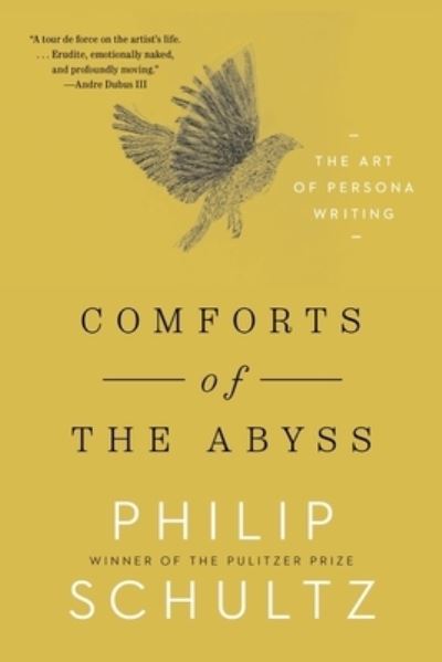 Comforts of the Abyss - The Art of Persona Writing - Philip Schultz - Books - W W Norton & Co Inc - 9781324052111 - July 25, 2023