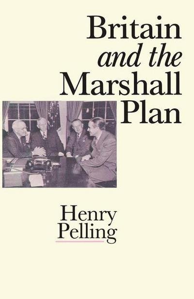 Britain and the Marshall Plan - Henry Pelling - Livres - Palgrave Macmillan - 9781349196111 - 1988