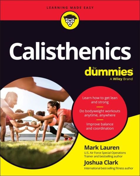 Calisthenics For Dummies - Mark Lauren - Kirjat - John Wiley & Sons Inc - 9781394196111 - maanantai 25. joulukuuta 2023