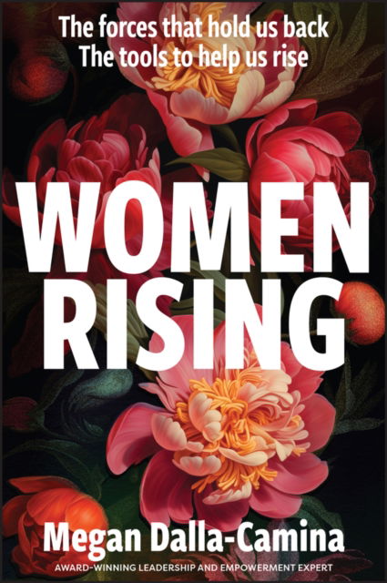 Cover for Megan Dalla-Camina · Women Rising: The Forces That Hold Us Back. The Tools to Help Us Rise (Paperback Book) (2024)