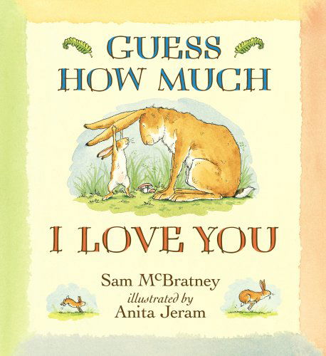 Guess How Much I Love You - Guess How Much I Love You - Sam McBratney - Books - Walker Books Ltd - 9781406318111 - November 1, 2008