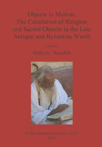 Cover for Hallie G. Meredith · Objects in Motion: the Circulation of Religion and Sacred Objects in the Late Antique and Byzantine World (Bar International) (Paperback Book) (2011)