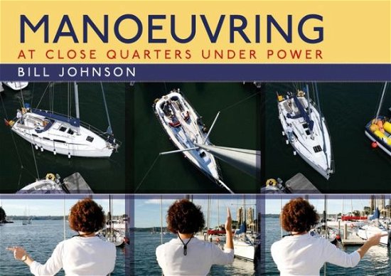 Cover for Bill Johnson · Manoeuvring: At Close Quarters Under Power (Paperback Bog) (2011)