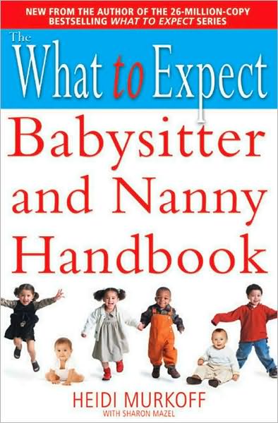 Cover for Heidi Murkoff · The What to Expect Babysitter and Nanny Handbook - WHAT TO EXPECT (Paperback Book) (2005)