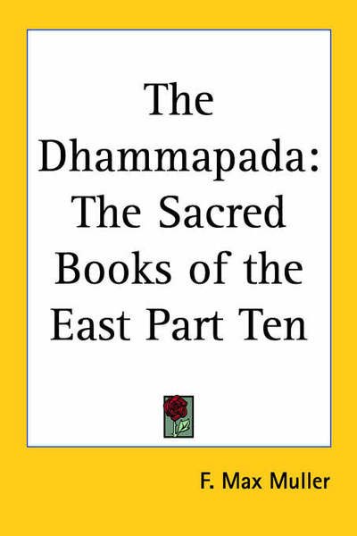 Cover for F Max Muller · The Dhammapada: the Sacred Books of the East Part Ten (Paperback Book) (2004)