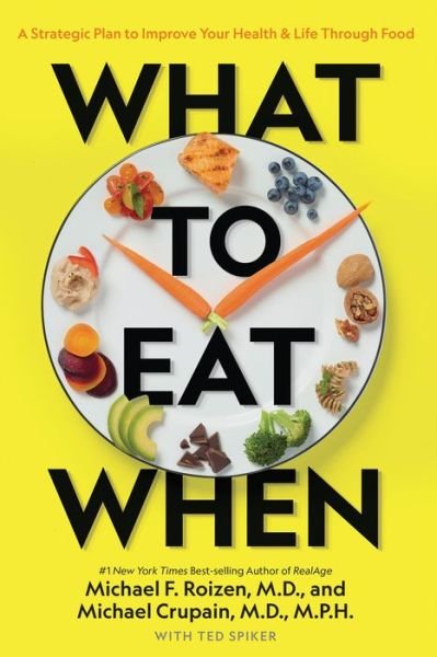 Cover for Roizen, Michael F., M.D. · What to Eat When (Hardcover bog) (2018)