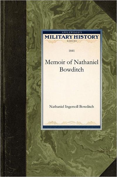 Cover for Nathaniel Bowditch · Memoir of Nathaniel Bowditch (Taschenbuch) (2009)