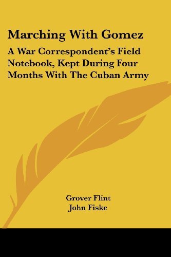 Cover for Grover Flint · Marching with Gomez: a War Correspondent's Field Notebook, Kept During Four Months with the Cuban Army (Paperback Bog) (2007)