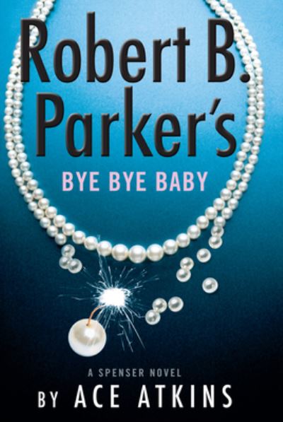 Cover for Ace Atkins · Robert B. Parker's Bye Bye Baby (Book) (2022)