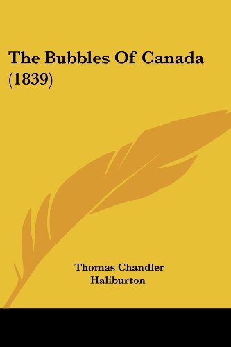 Cover for Thomas Chandler Haliburton · The Bubbles of Canada (1839) (Pocketbok) (2008)
