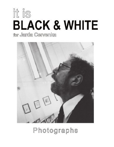 Cover for Jarda Cervenka · It is Black &amp; White: Photographs (Pocketbok) (2009)