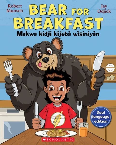 Bear for Breakfast / Makwa kidji kijebà wìsiniyàn - Robert Munsch - Bøger - Scholastic Canada - 9781443175111 - 7. april 2020