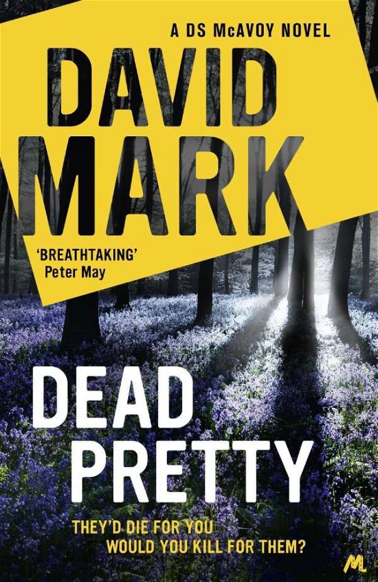 Cover for David Mark · Dead Pretty: The 5th DS McAvoy novel from the Richard &amp; Judy bestselling author - DS McAvoy (Paperback Book) (2016)