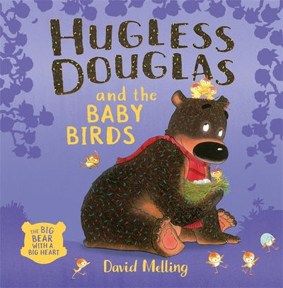 Hugless Douglas and the Baby Birds - Hugless Douglas - David Melling - Bücher - Hachette Children's Group - 9781444925111 - 2. Mai 2019