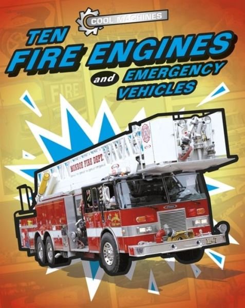 Cover for Chris Oxlade · Cool Machines: Ten Fire Engines and Emergency Vehicles - Cool Machines (Paperback Bog) (2019)