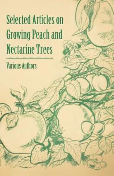 Cover for Selected Articles on Growing Peach and Nectarine Trees (Paperback Book) (2011)