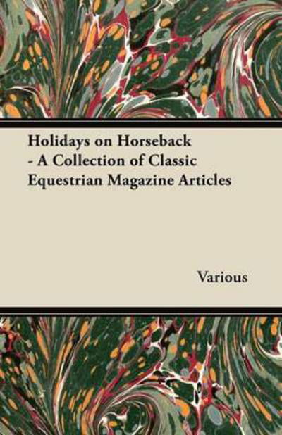 Cover for Holidays on Horseback - a Collection of Classic Equestrian Magazine Articles (Taschenbuch) (2012)