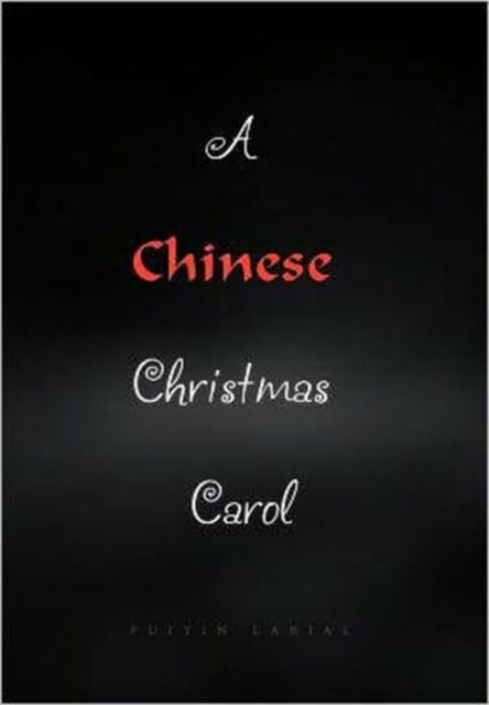 Cover for Puiyin Labial · A Chinese Christmas Carol (Innbunden bok) (2010)