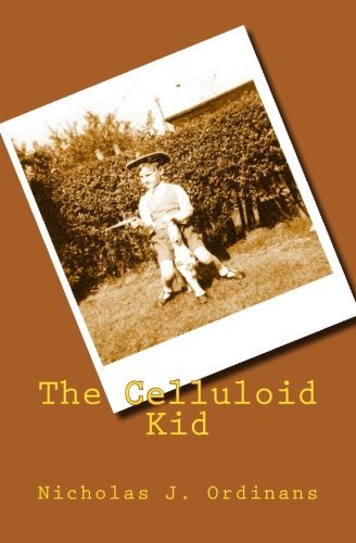 Cover for Nicholas J. Ordinans · The Celluloid Kid (Paperback Book) (2010)