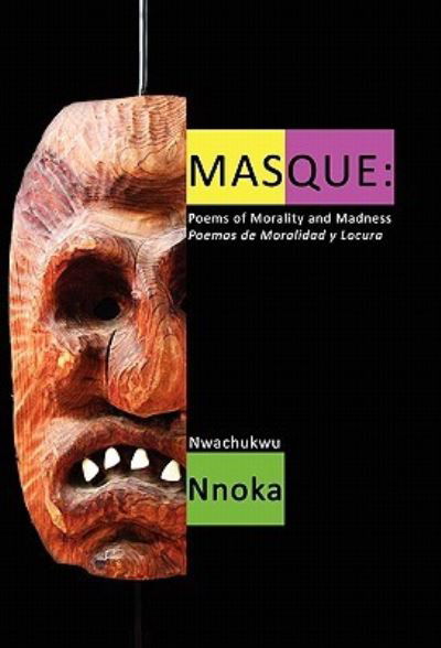 Cover for Nwachukwu Nnoka · Masque: Poems of Morality and Madness (Paperback Bog) (2011)