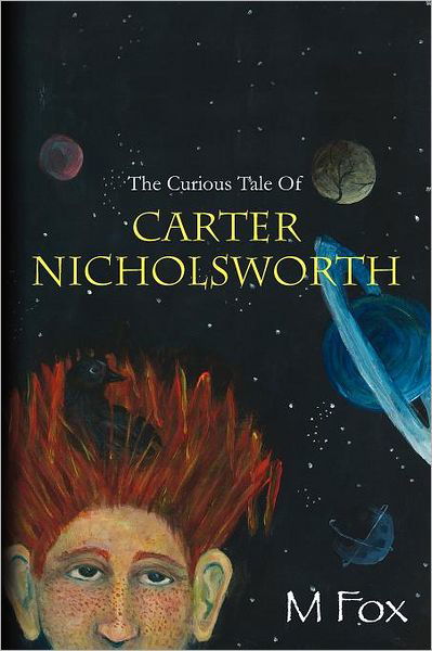 Cover for M Fox · The Curious Tale of Carter Nicholsworth (Paperback Bog) (2011)